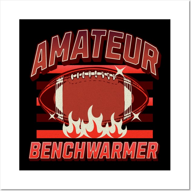 Amateur Benchwarmer Wall Art by Shirt for Brains